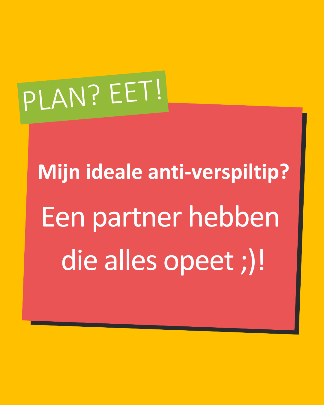 Partner die alles opeet