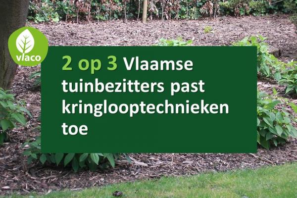 2 op de 3 Vlaamse tuinbezitters past kringlooptechnieken toe