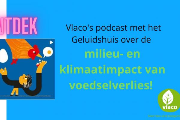 Vlaco's podcast met het Geluidshuis over milieu- en klimaatimpact van voedselverlies